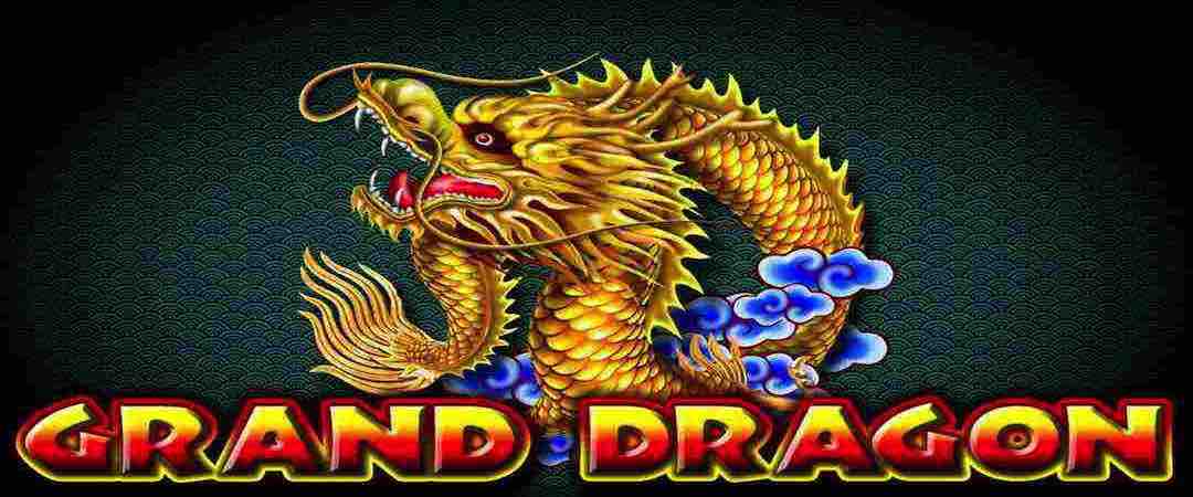 Grand Dragon - Thương hiệu mang đến giá trị đích thực